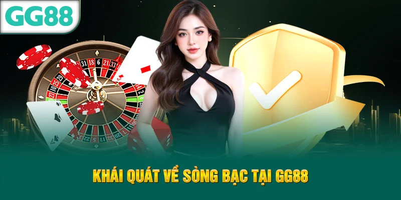 Khái quát về sòng bạc tại Gg88