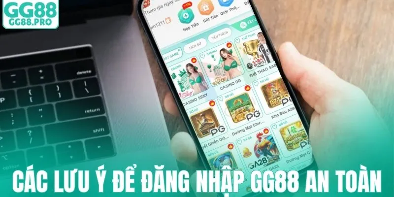 Các lưu ý quan trọng để đăng nhập GG88 an toàn