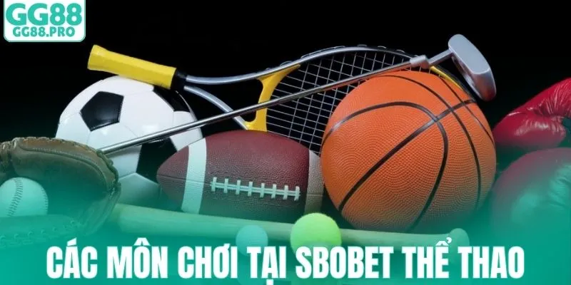 Các môn chơi siêu hot tại thể thao SBOBET