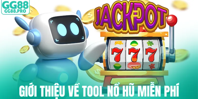 Giới thiệu nhanh về tool nổ hũ miễn phí