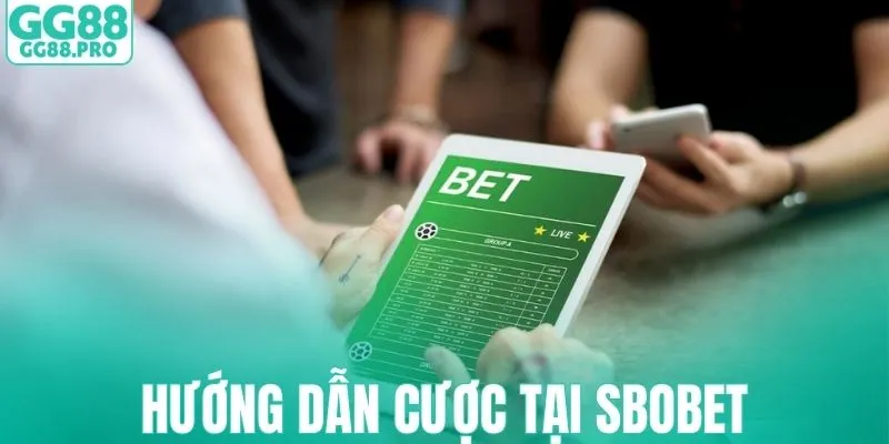 Hướng dẫn đặt cược chi tiết sảnh SBOBET