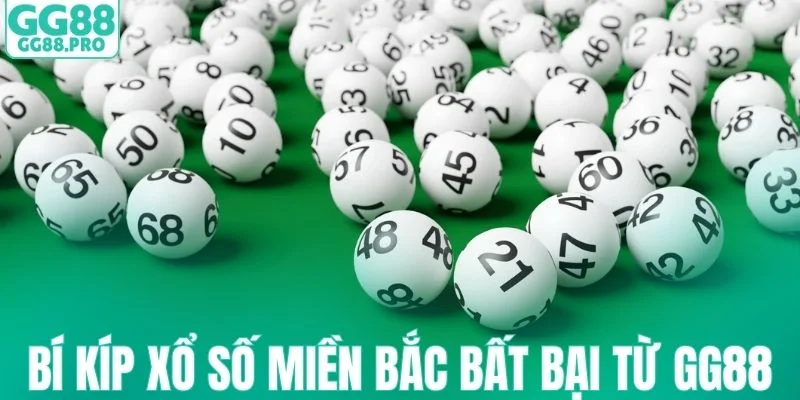 Kinh nghiệm chơi xổ số miền Bắc hôm nay hiệu quả từ GG88