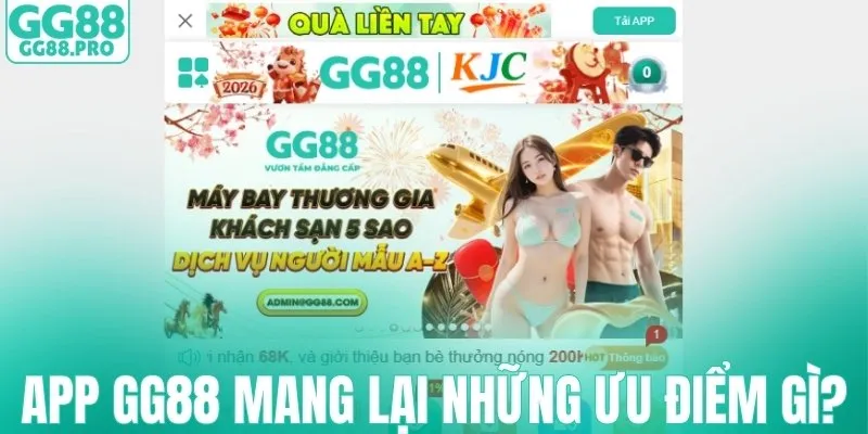 Lợi ích khi người dùng cài app GG88
