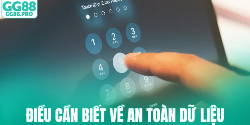 Những điều cần biết về an toàn dữ liệu tại GG88