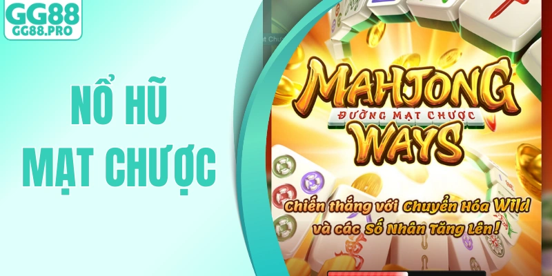 Nổ Hũ Mạt Chược - Game Slot Thú Vị Có Phần Thưởng Lớn