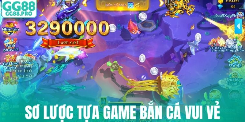 Sơ lược tựa game bắn cá vui vẻ