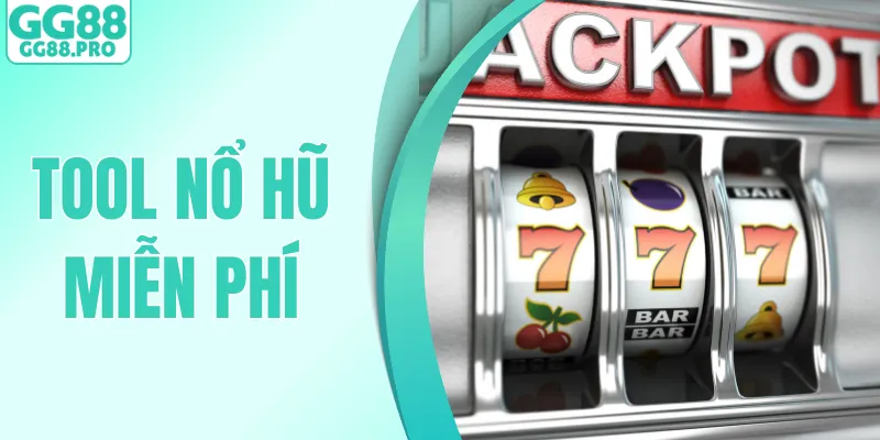 Tool Nổ Hũ Miễn Phí - Cập Nhật Thông Tin Chi Tiết Tại GG88